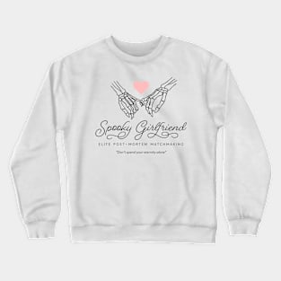 Spooky Girlfriend Post-Mortem Matchmaking Crewneck Sweatshirt